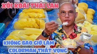 Ai đi Thái Lan mà không ăn XÔI XOÀI là đáng tiếc lắm á nha !!! | Color Man Food