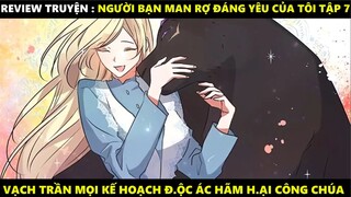 Người Bạn Man Rợ Đáng Yêu Của Tôi Tập 7 | Truyện Tranh Siêu Nhanh | Mõm Radio