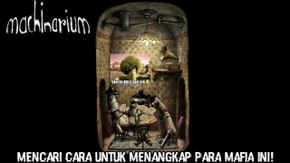 Saatnya Menunjukkan Bahwa Robot Yang Lemah Masih Layak Hidup |Machinarium Part 3