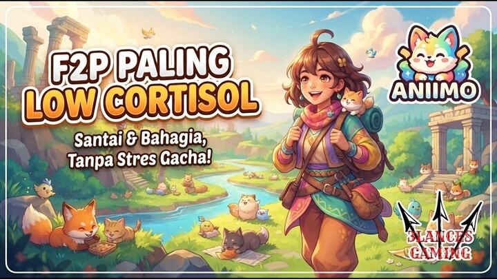 MENGEJUTKAN ANIIMO GAME F2P PALING LOW CORTISOL