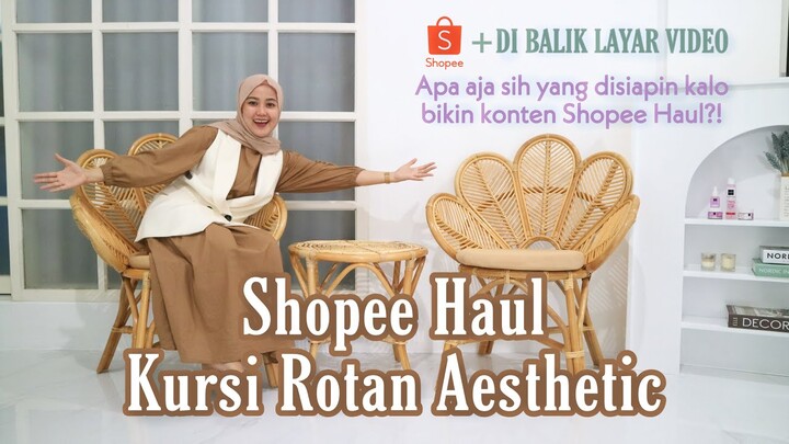 SHOPEE HAUL KURSI ROTAN AESTHETIC| REVIEW LENGKAP! #behindthescene rutinitas bikin konten