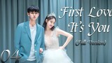 First Love It's You {Episode 4}