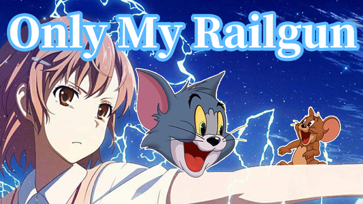 【Tom dan Jerry】Hanya Railgunku Masternya tidak ada di rumah hari ini