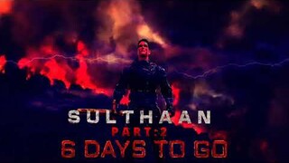 SULTHAAN PART 2 | 6 Days to Go