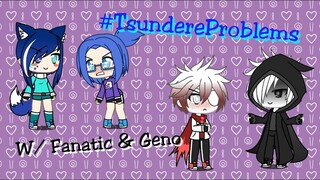 #Tsundere Problems w/ Fanatic and Geno