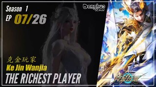 The Richest Player Season 1 EP 07 克金玩家 Ke Jin Wanjia | Donghua - Cc English