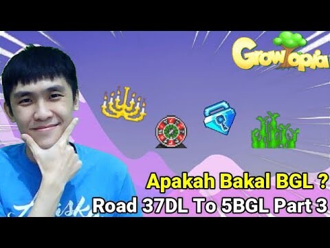 Road 37DL To 5BGL - Growtopia 3 Indonesia Part 76