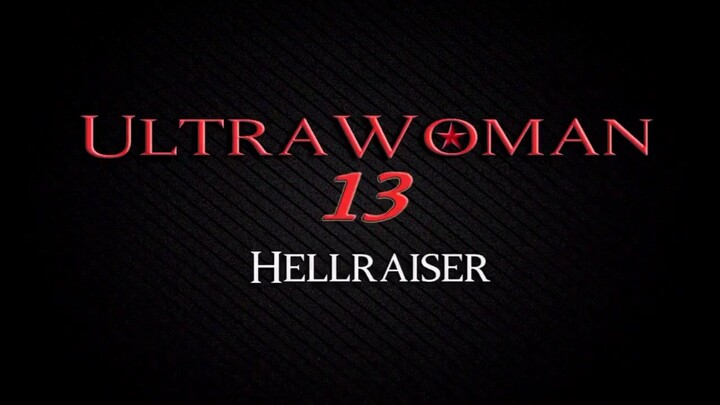 Ultra Woman 13 Hellraiser Superheroine