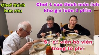 Nấu bún riêu cho Chef ăn thử/sự cố bò viên trong tô phở/Chef 1 sao đến ăn ếch kho /Cuộc sống pháp