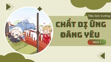 [Vietsub] KTT 「Chất Dị Ứng Đáng Yêu」 Trĩ Sở Mùa 1- Kịch Ngắn 4