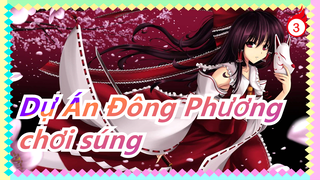 [Dự Án Đông Phương MMD] Tất cả dân TouHou chơi súng! [TouHou Nhân vật phản diện]_A3