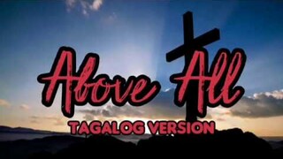 ABOVE ALL (TAGALOG VERSION) LYRIC VIDEO