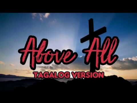 ABOVE ALL (TAGALOG VERSION) LYRIC VIDEO