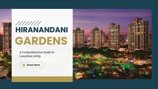 Hiranandani Garden Powai - A Comprehensive Guide to Luxurious Living