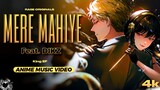 RAGE - Mere Mahiye ft.@dikzofficial • Prod. King EF • Spy × Family (Anime Music Video)