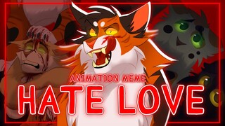 Hate Love | Animation Meme | Possibly the last video. Watch to the end