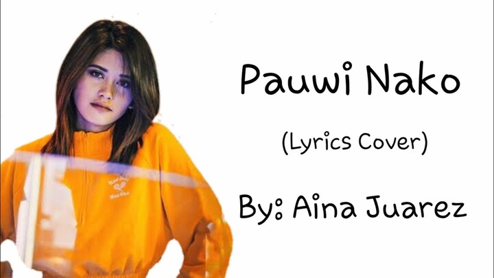 Pauwi Nako (Lyrics) - Aina Juarez