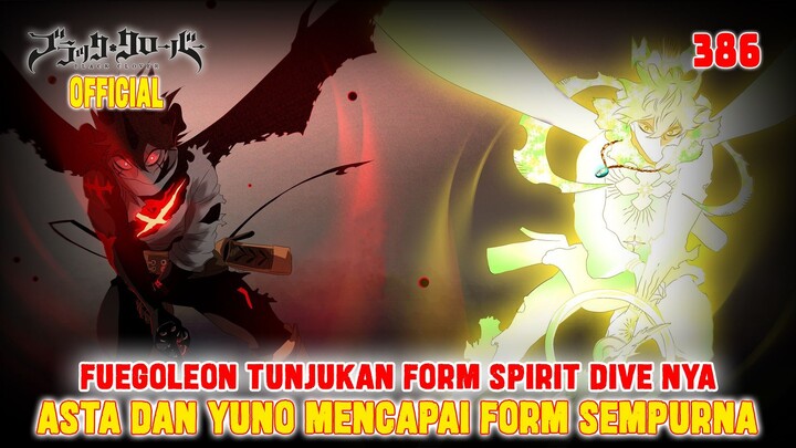[OFFICIAL] BLACK CLOVER 386❗MUNCULNYA FORM SEMPURNA ASTA DAN YUNO❗FUEGOLEON GUANAKAN SPIRIT DIVE❗