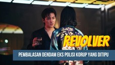 DRAKOR REVOLVER - MEMBRUTAL USAI KELUAR PENJARA KARENA KORUPSI