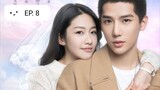 FOREVER LOVE (2020) Episode 8 [ENG SUB]