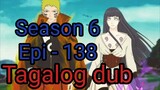 Episode 138 / Season 6 @ Naruto shippuden @ Tagalog dub