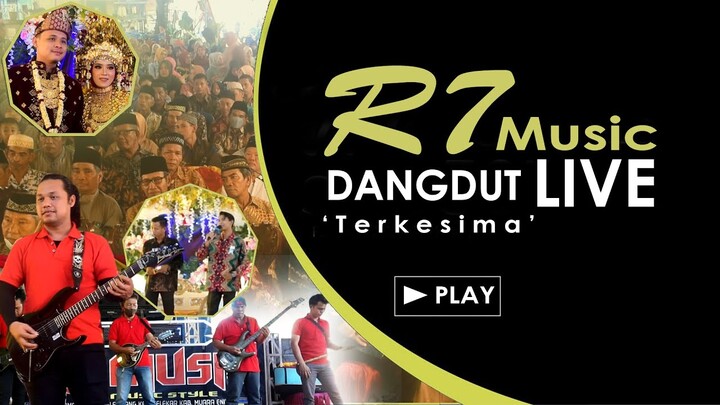 DANGDUT PANGGUNG LIVE R7 MUSIC LAGU TERKESIMA