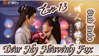 Dear My Heavenly Fox _ Sub Indo / eps.13