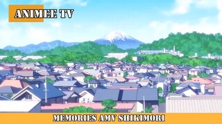 MEMORIES ( AMV ) SHIKIMORI