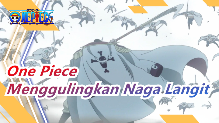 [OnePiece] NagaLangitKalah&KeadilanKembaliKeAL; TentaraRevolusionerKanUbahDuniaTakAdilIni!