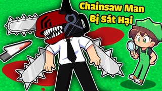 AI LÀ KẺ SÁT HẠI QUỶ CƯA CHAINSAW MAN TRONG MINECRAFT*SẦU RIÊNG TRUY TÌM THỦ PHẠM SÁT HẠI QUỶ CƯA