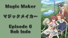 Magic Maker Isekai Mahou no Tsukurikata Episode 6 (Sub Indo)