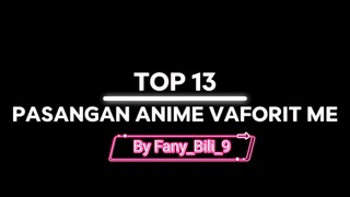 Top 13 《PASANGAN ANIME VAFORITE ME》   :)