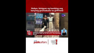 Nobyo, binigyan ng kambing ang kanyang grumaduate na girlfriend #shorts | Dapat Alam Mo!