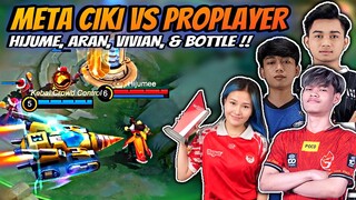 Ketemu Hijume, Aran, Vivian & Bottle🔥Meta Ciki Vs Pro Player🔥