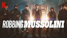 Robbing Mussolini (2022) ปล้นมุสโสลินี [พากย์ไทย]