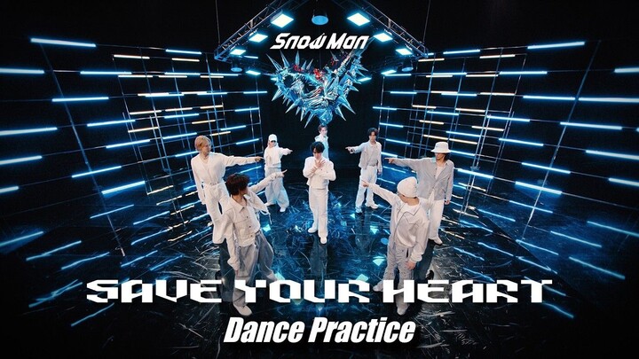 【Chinese-Japanese Bilingual】Snow Man “SAVE YOUR HEART” Dance Practice