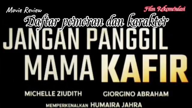 Daftar pemeran dan karakter film Jangan panggil mama kafir
