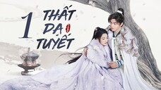 Tập 1| Thất Dạ Tuyết - Snowy Night: Timeless Love (Lý Thấm, Tăng Thuấn Hy,...).