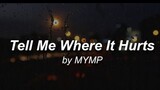 Tell Me Where It Hurt - MYMP [kesh_music]thanks sa nag follow sakin🥺🥺