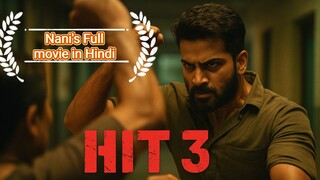 HIT 3 Nani's Full south movie in hindi Dubbed . hit3 full thriller movie.