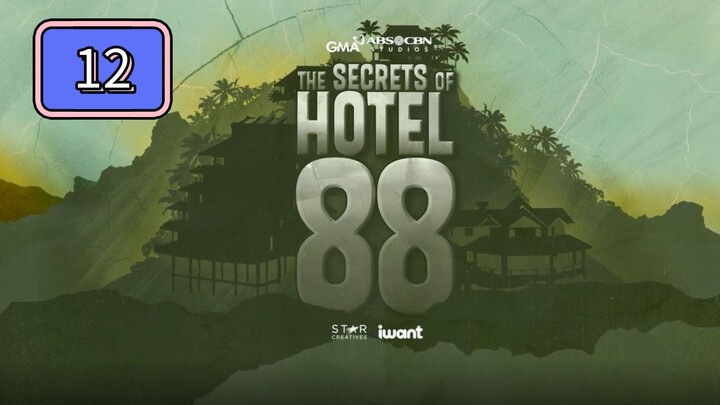 Episode 12 : The Secrets Of Hotel 88