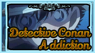 [Detective Conan AMV] [A]ddiction / Epic / Synced-beat / All Characters