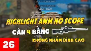 [Top AWM No SCOPE] P26 - Những Pha Xử Lý AWM NO SCOPE ĐỈNH CAO |Thành Mốc