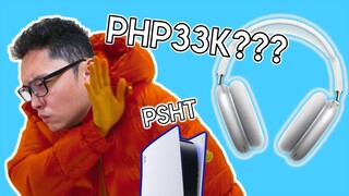 THINGS YOU CAN BUY FOR PHP33K THAT'S NOT THE AIRPODS MAX!