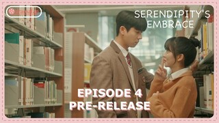 Serendipity's Embrace Episode 4 Pre-release & Preview [ENG SUB]