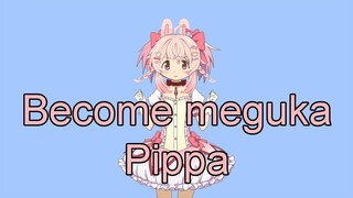 Pipkin Pippa becomes meguka