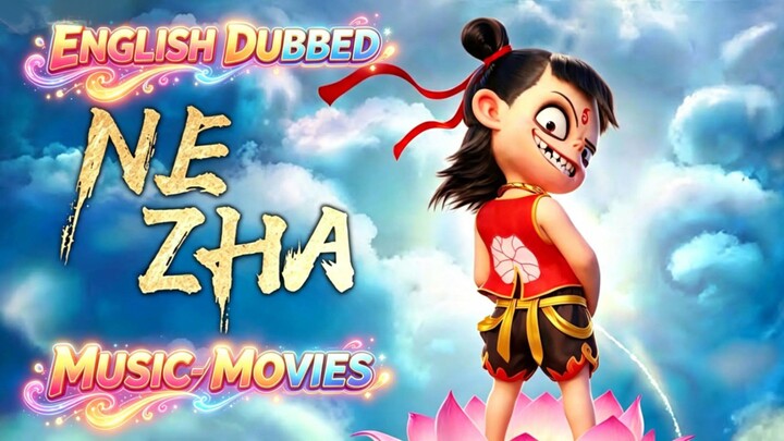 TITLE: Nezha [2019]/Anime Movie Genre: Fantasy Adventure Action English Dubbed Full Movie HD