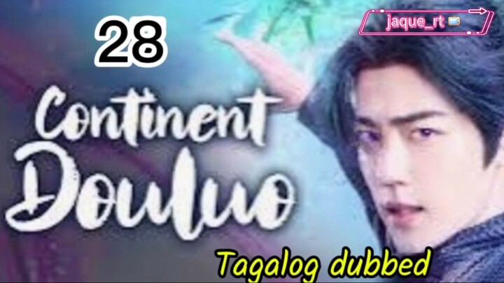 Title: Continent Douluo | Cdrama | Tagalog dubbed | Episode 28