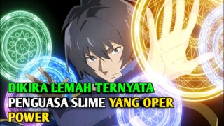 Di Sangkah Lemah Aslinya Penguasa Slime Paling Oper Power No counter.