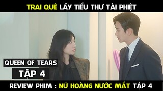 Review Phim, Nữ Hoàng Nước Mắt Tập 4 | Queen Of Tears 5  Phim hàn mới hay | AT REVIEW